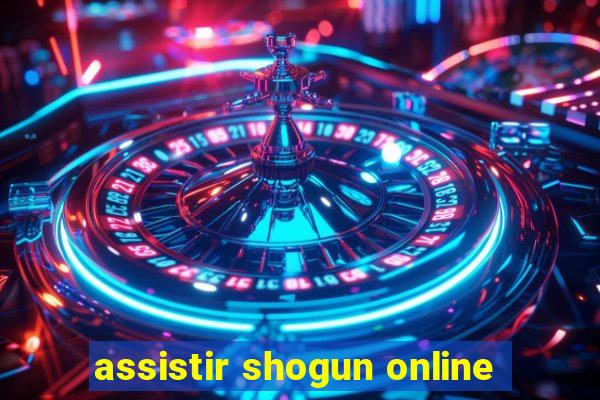 assistir shogun online